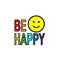 Lettering `Be happy`, rainbow color, smiling face