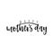 Lettering and calligraphy modern - Mother`s day. Sticker, stamp, logo - hand made