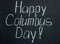 Lettering on a chalkboard Happy Columbus Day!