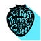 Lettering composition of the phrase The Best Things in Life are Sweet