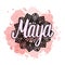 Lettering Female name Maya on bohemian hand drawn frame mandala pattern and trend color stained. Vector illustration