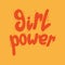 Lettering girl power. Feministic slogan in trendy colors. Motivational. Handwritten. Vector illustration. Isolated print