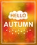 Lettering Hello autumn and fall color background. Card with text.