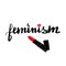 Lettering inscription feminism. Feminist slogan.