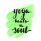 Lettering inscription yoga heals