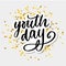 Lettering of International youth day yellow background slogan