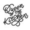 Lettering for the kitchen - queen of the kitchen