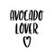 Lettering phrase: Avocado lover.