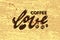 Lettering phrase hand typography. Love coffee logo. Grunge brown texture. Cool concept sticker