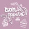 Lettering poster. Bon appetit with cupcakes, sugar and cups is isolated on a colored background. Vector illustration in a simple