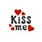 Lettering romantic phrase Kiss Me. Handdrawn decorative element. Love wish. Vector handwritten calligraphy.