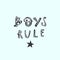 Lettering style handwritten text boys rule. Design print for t shirt, pin label, badges, sticker, greeting card, banner