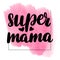 Lettering super mama