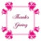 Lettering text of thanksgiving, with design perfect pink flower frame. Vector