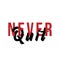 Lettering typography never quit vector eps 10