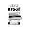 Letâ€™s hygge motivational quotes with books. Simple scandinavian lifestyle hand drawn vector typography and illustration.