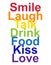 LGBT concept, motivating phrase in the colors of the rainbow. Smile, Laugh, Speak, Drink, Eat, Kiss, Love.