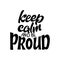 LGBT lettering slogan. Pride concept in hand drawn style. Keep calm and be proud. Vector illustration isolated on white