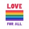 LGBT Pride Month in June. Colorful flag with the inscription Love for all Vector image for posters, postcards