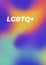 LGBTQ+ poster on gradient texture background. Textured background in lgbt colours.