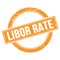 LIBOR RATE text on orange grungy round stamp
