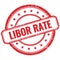 LIBOR RATE text on red grungy round rubber stamp