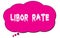 LIBOR  RATE text written on a pink thought bubble