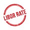 LIBOR RATE text written on red grungy round stamp