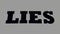 Lies Spelled Out on White Background Fade Out While Zooming In.  Abstract Concept of Lying or Telling Lies.  Opposite of Truthful