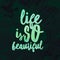 Life is so beautiful - short quote about life