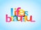 LIFE IS BEAUTIFUL typography banner on blue background