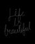 Life is beautiful typography design