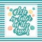 Life is better at the beach. Handwritten lettering on white background. Vector illustration