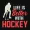 Life is better with hockey