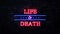 Life Or Death Neon Sign