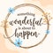 Life Faith Quote Something Wonderful is About To Happen vector Natural Background