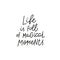 Life full magic moment quote simple lettering sign