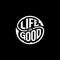 Life good circle lettering black Vector illustration