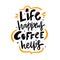 Life happens coffee helps. Hand drawn vector lettering quote. Isolated on white background