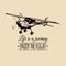 Life is a journey, enjoy the flight motivational quote. Vintage airplane logo. Hand sketched aviation illustration.
