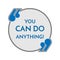 Life motto in round button with quotes you can do anything