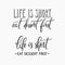 Life is short Eat dessert first quote typography