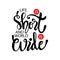 Life is short and world is wide. Inspiration quotes typography
