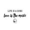 Life is a song, love is the music. Lettering. calligraphy vector. Ink illustration