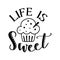 Life is sweet - lovely Concept with cupcake.