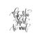 Life is too short to wait - hand lettering inscription text, mot