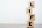 Life word on wooden cubes