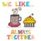 We like... Always together. Cute characters cup of coffee with c