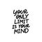 Only limit your mind calligraphy quote lettering