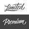 Limited and Premium handwritten inscription. Creative typography for business, promotion and advertising.